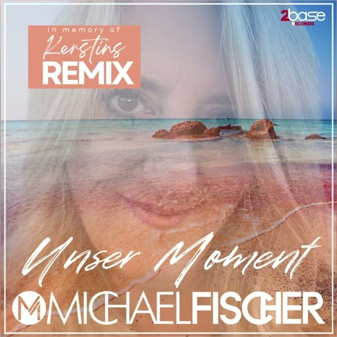 Michael Fischer feat. Kerstin Kampmann - Unser Moment (In memory of Kerstin Remix)