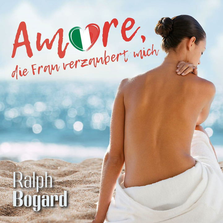 Ralph Bogard - Amore, die Frau verzaubert mich