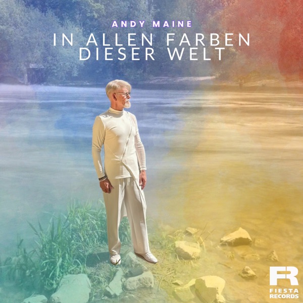 Andy Maine - In allen Farben dieser Welt