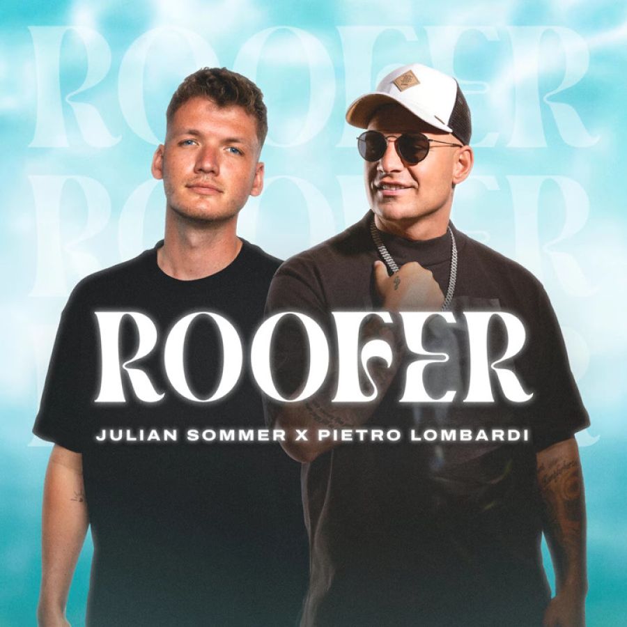 Julian Sommer & Pietro Lombardi – Roofer
