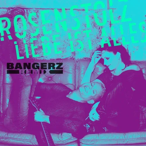 Rosenstolz - Liebe ist alles (Bangerz Remix)