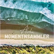 Aloha - Momentnsammler