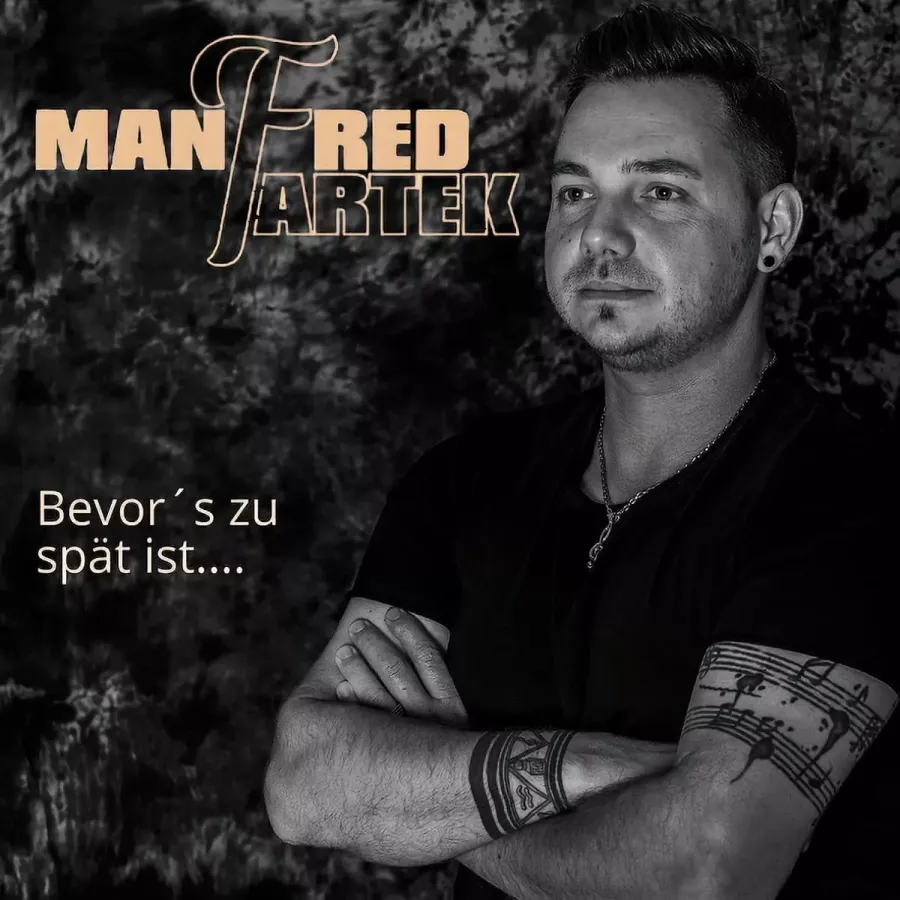 Manfred Fartek – Bevor’s zu spät ist