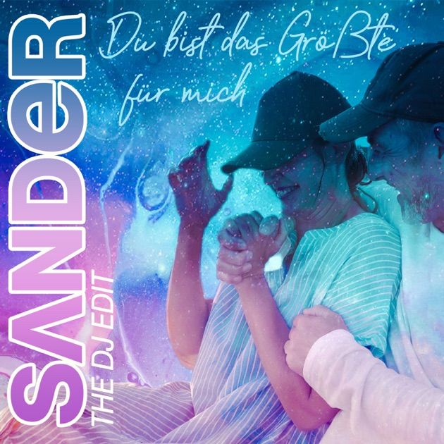 Sander - Du bist das Grösste für mich (The DJ Edit)