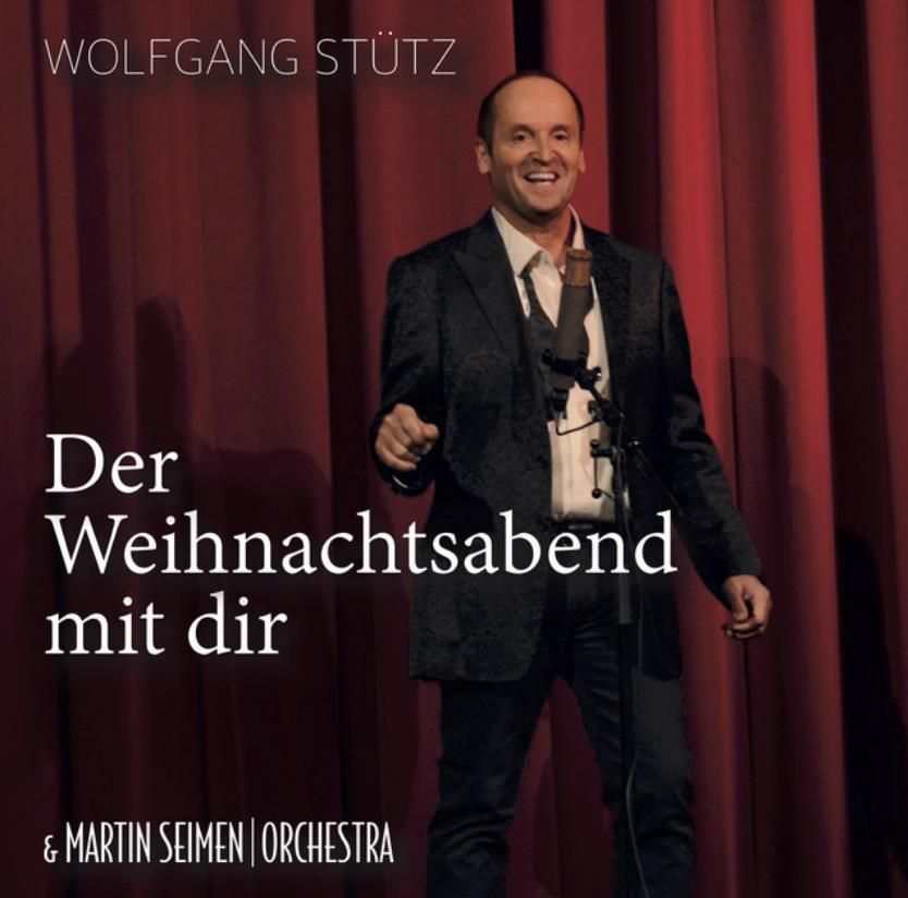 Wolfgang Stütz & Martin Seimen Orchestra - Der Weihnachtsabend mit Dir