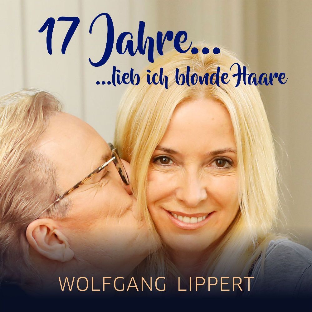 Wolfgang Lippert - 17 Jahre...lieb ich blonde Haare