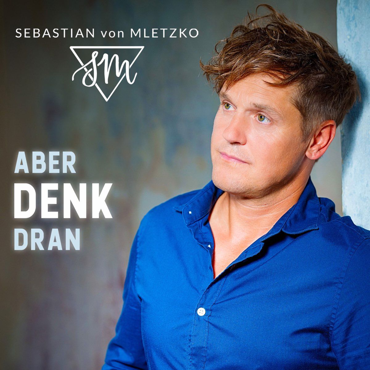 Sebastian von Mletzko - Aber denk dran