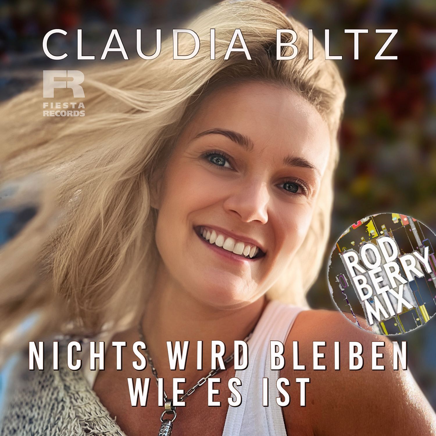 Claudia Biltz - Nichts wird bleiben wie es ist (Rod Berry Mix)