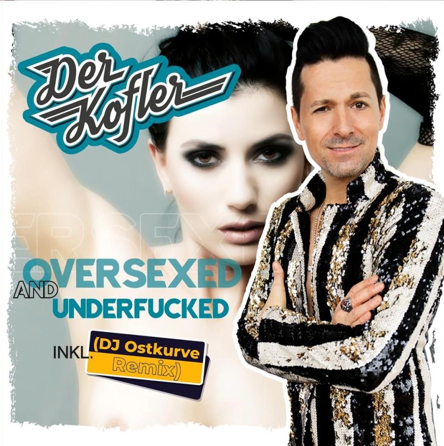 Der Kofler - Oversexed and Underfucked (DJ Ostkurve Remix)