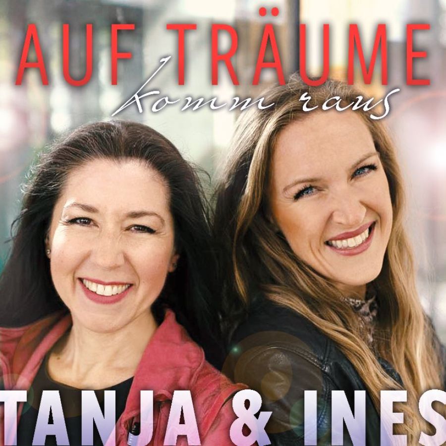 Tanja & Ines - Auf Träume komm raus