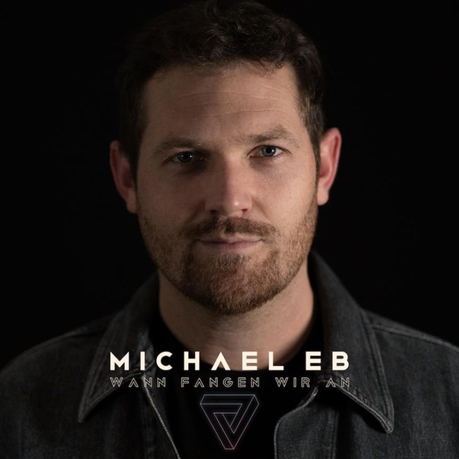 Michael Eb – Wann fangen wir an