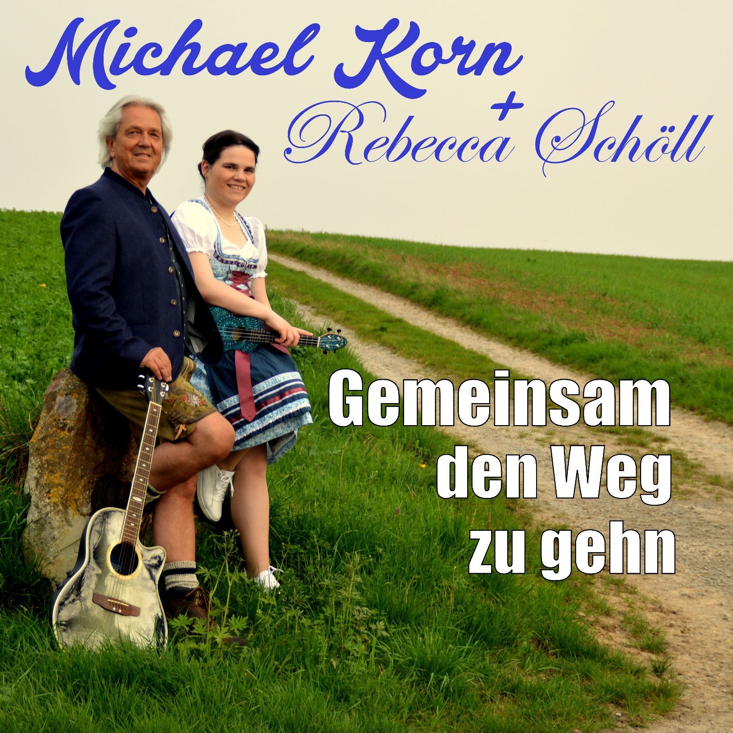 Michael Korn & Rebecca Schöll - Gemeinsam den weg zu gehn