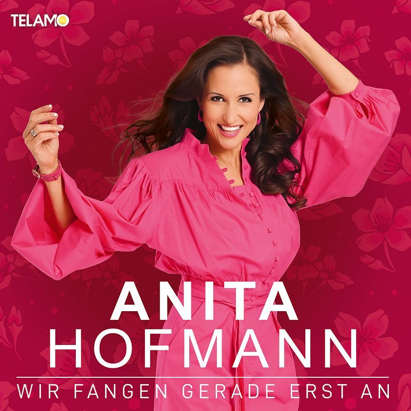 Anita Hofmann - Wir fangen gerade erst an