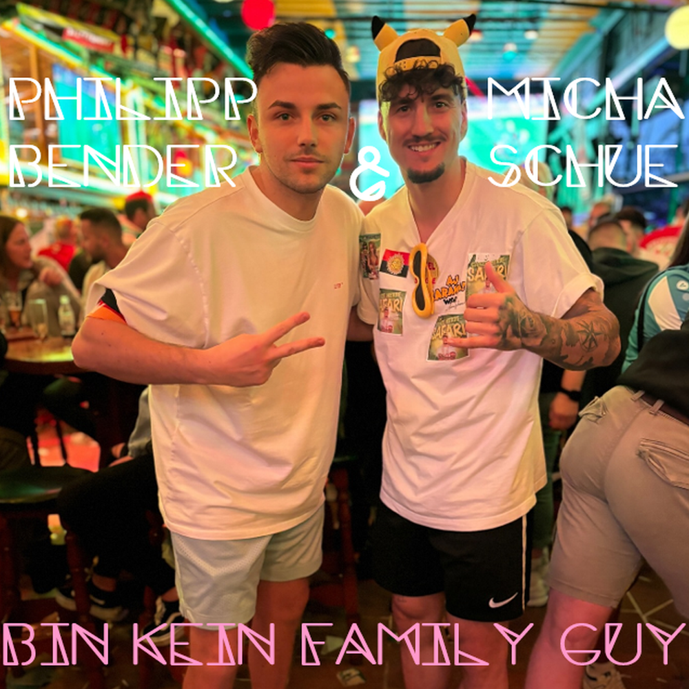 Philipp Bender & Micha Schue - Bin Kein Family Guy