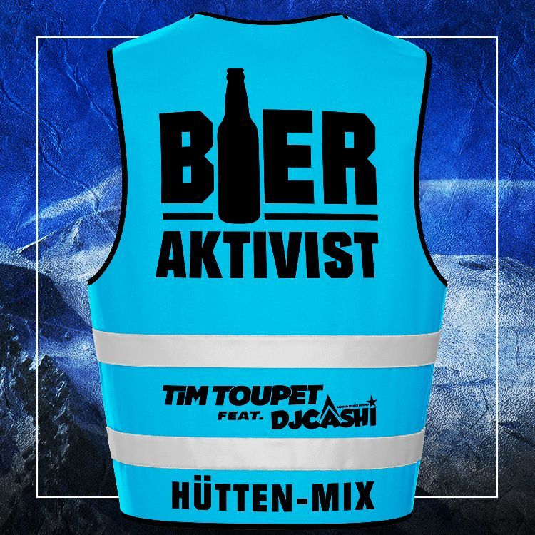 Tim Toupet - Bieraktivist (Hüttenmix)