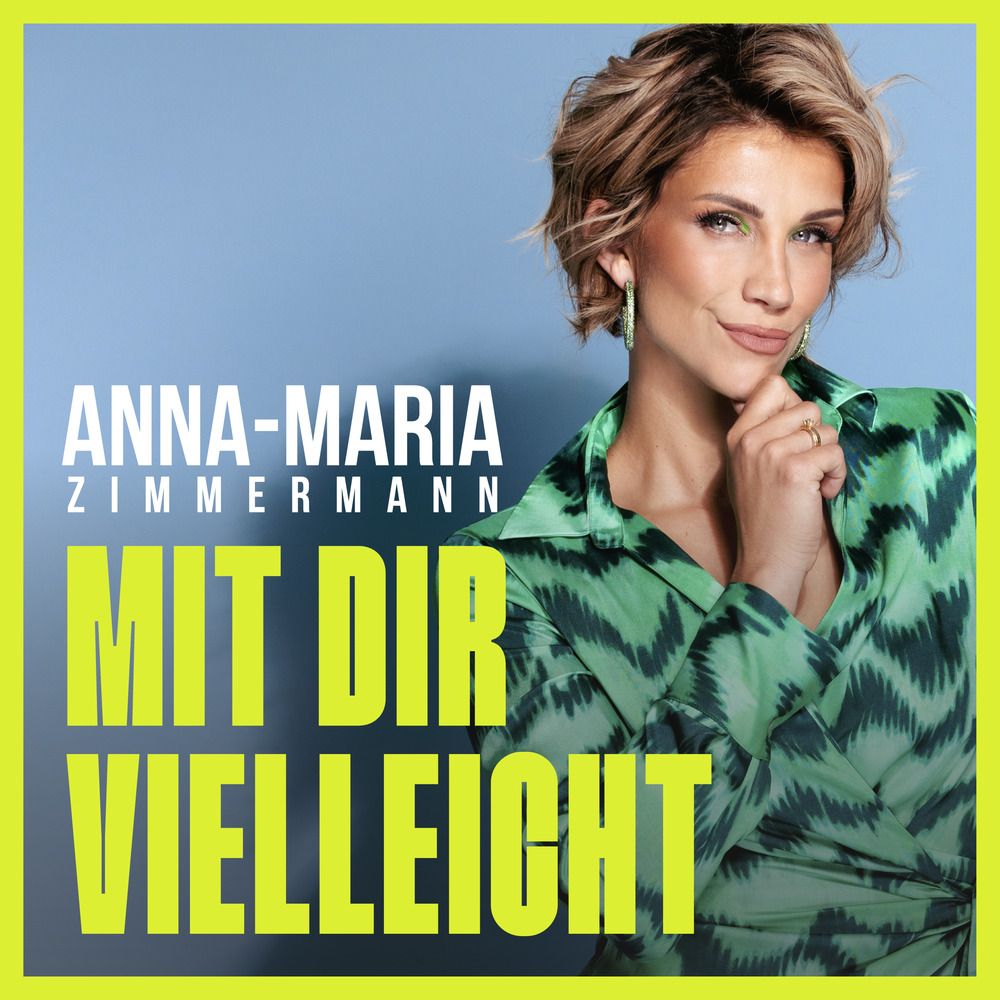 Anna-Maria Zimmermann - Mit Dir vielleicht