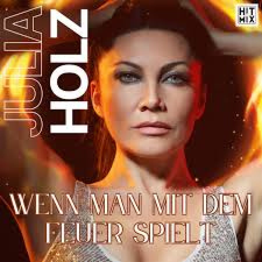 Julia Holz - Wenn man mit dem Feuer spielt