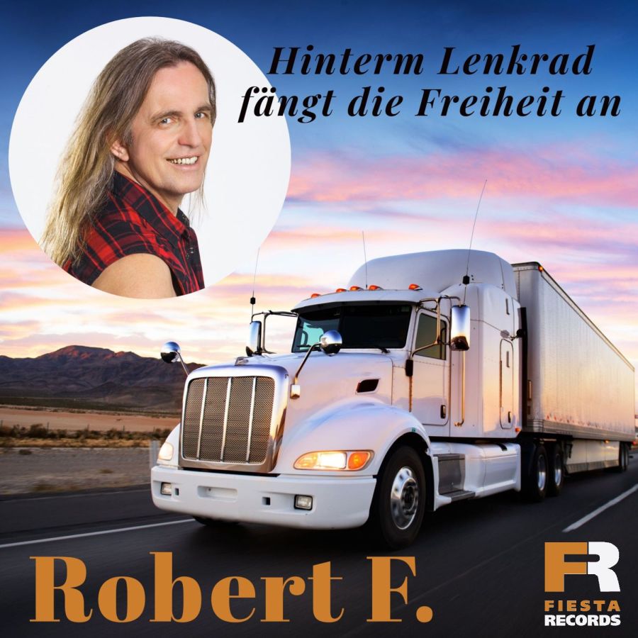 Robert F - Hinterm Lenkrad fängt die Freiheit an