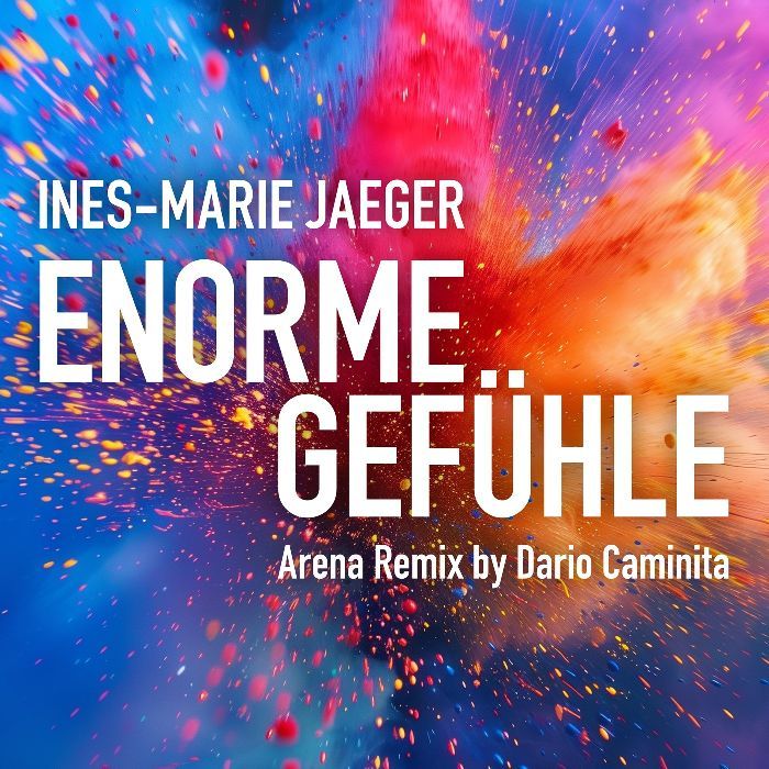 Ines-Marie Jaeger - Ienorme Gefühle (Dario Caminita Arena Remix)