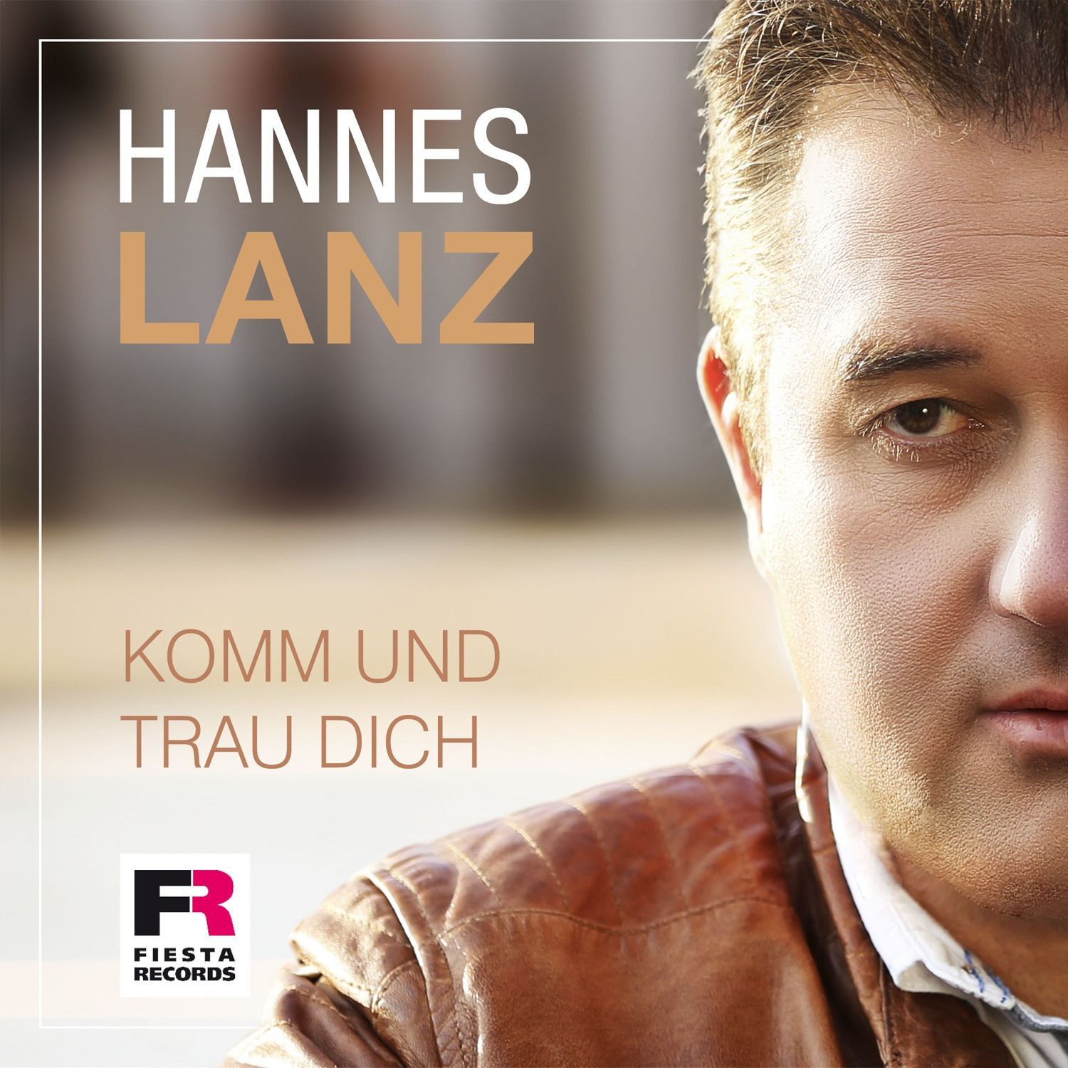 Hannes Lanz - Komm und trau dich