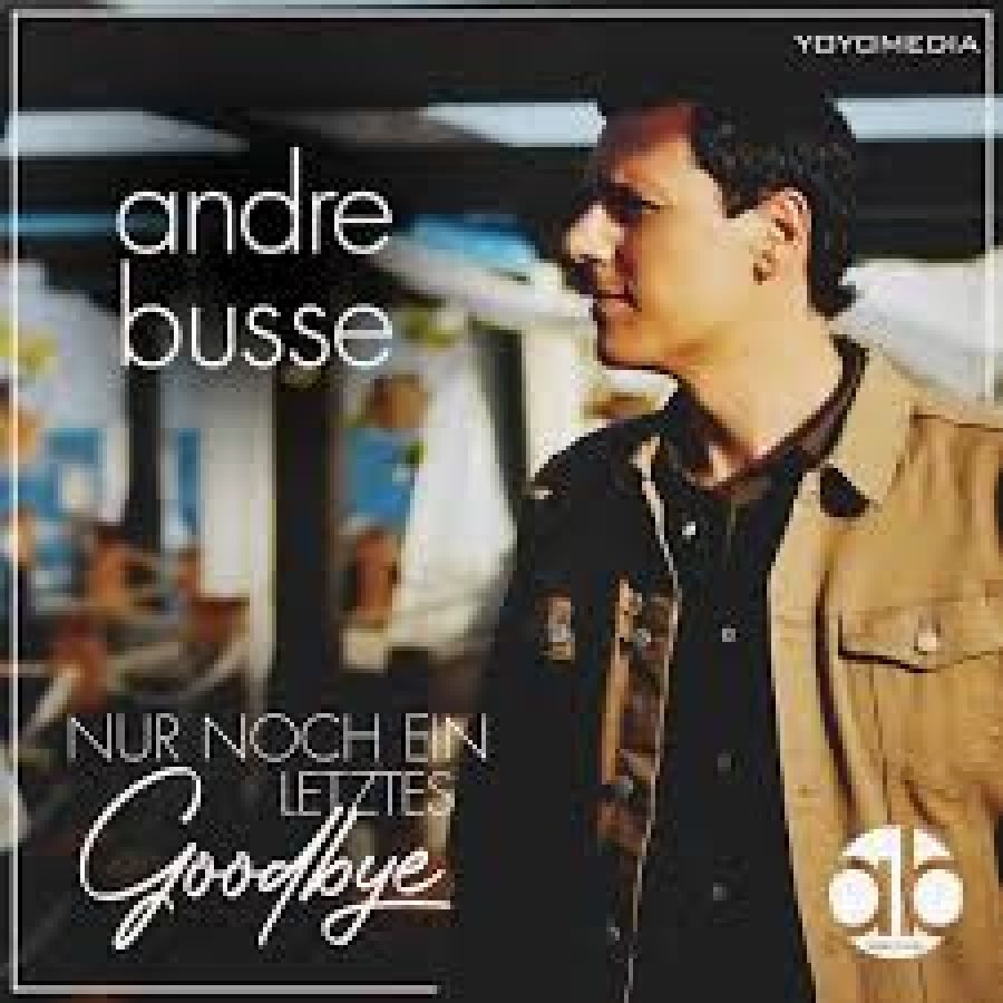 Andre Busse - Nur noch ein letztes Goodbye