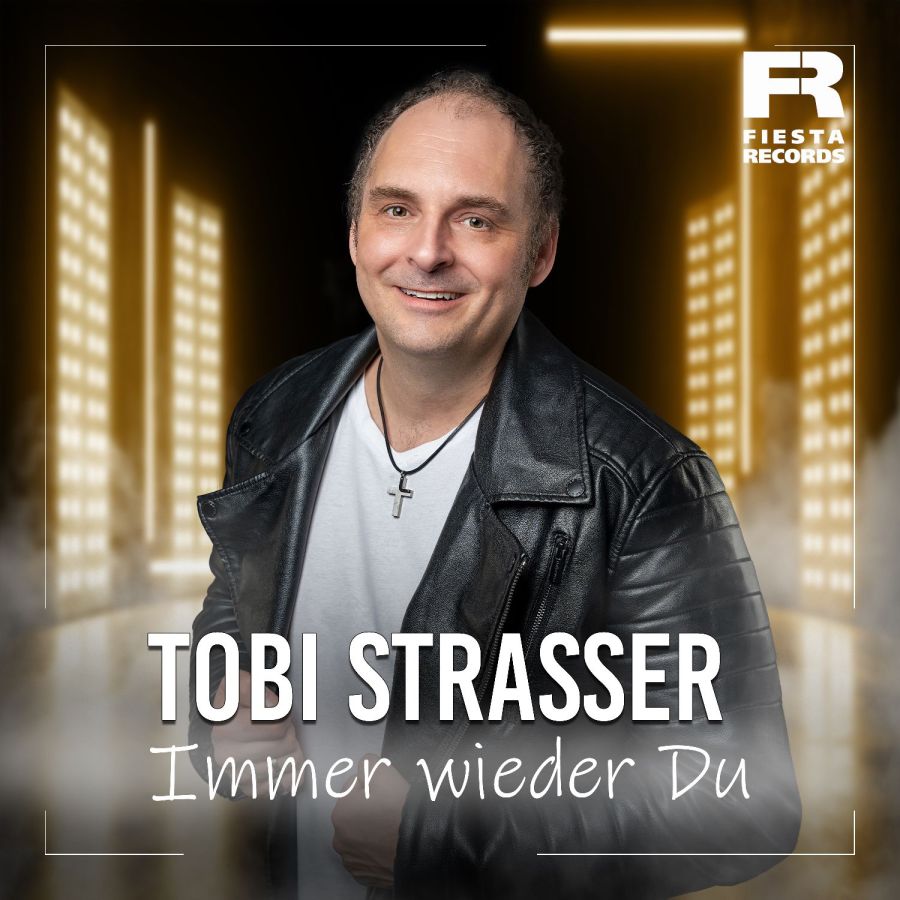 Tobi Strasser – Immer wieder Du