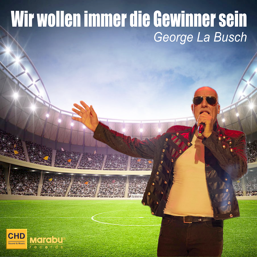 George La Busch - Wir wollen immer die Gewinner sein