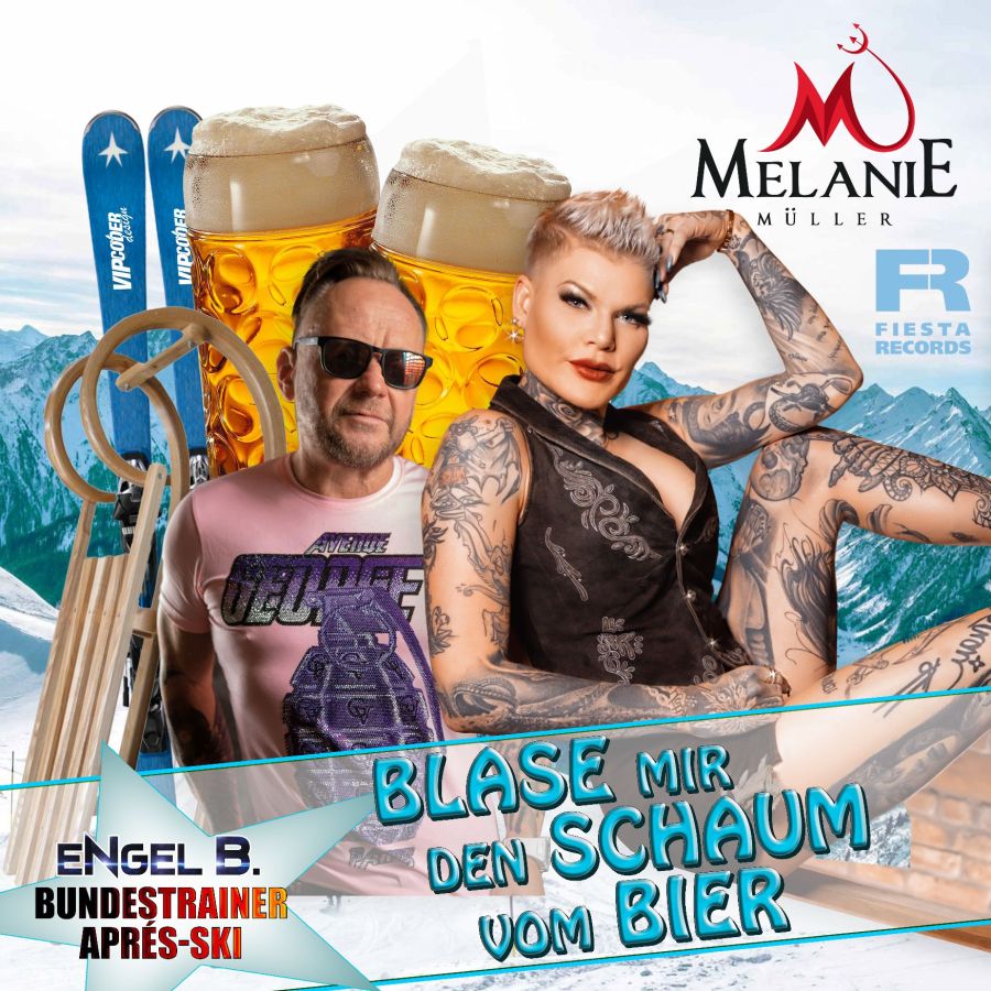 Melanie Müller, Engel B. & Bundestrainer Aprés-Ski - Blase mir den Schaum vom Bier