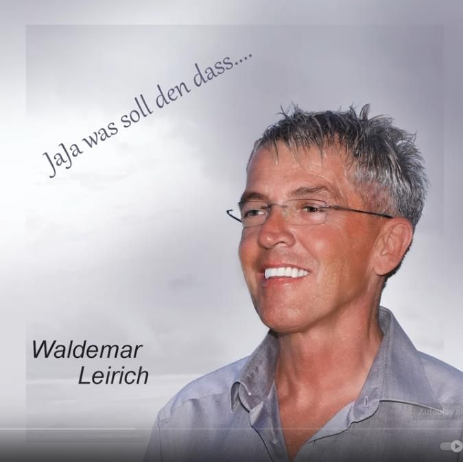 Waldemar Leirich - Ja ja was soll denn das?