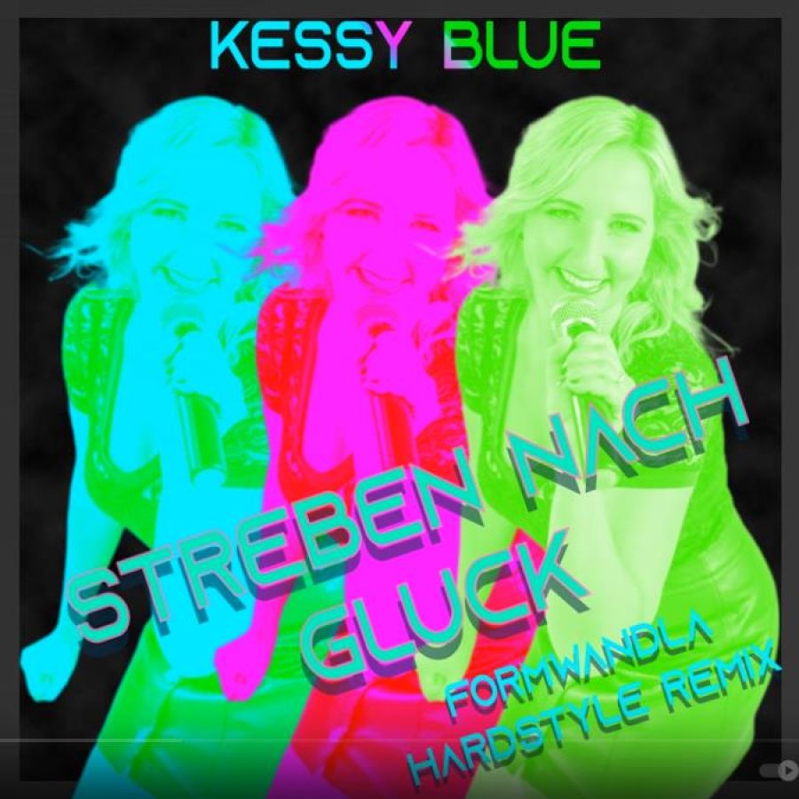 Kessy Blue - Streben nach Gluck (Formwandla Hardstyle Remix)