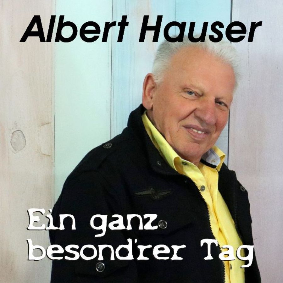 Albert Hauser - Ein ganz besond'rer Tag